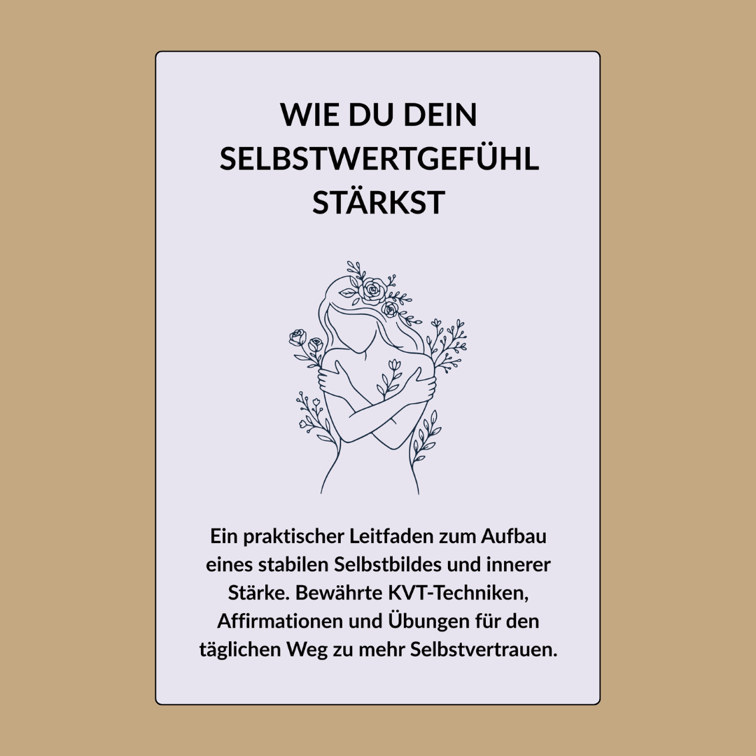 Bonus (29.90€): Baue dein Selbstwertgefühl wieder auf. Ein Workbook für Menschen, die mit geringem Selbstwertgefühl kämpfen.